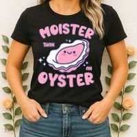 Moister Than An Oyster Inappropriate Shellfish Funny Raunchy Women's T-Shirt thumb 2