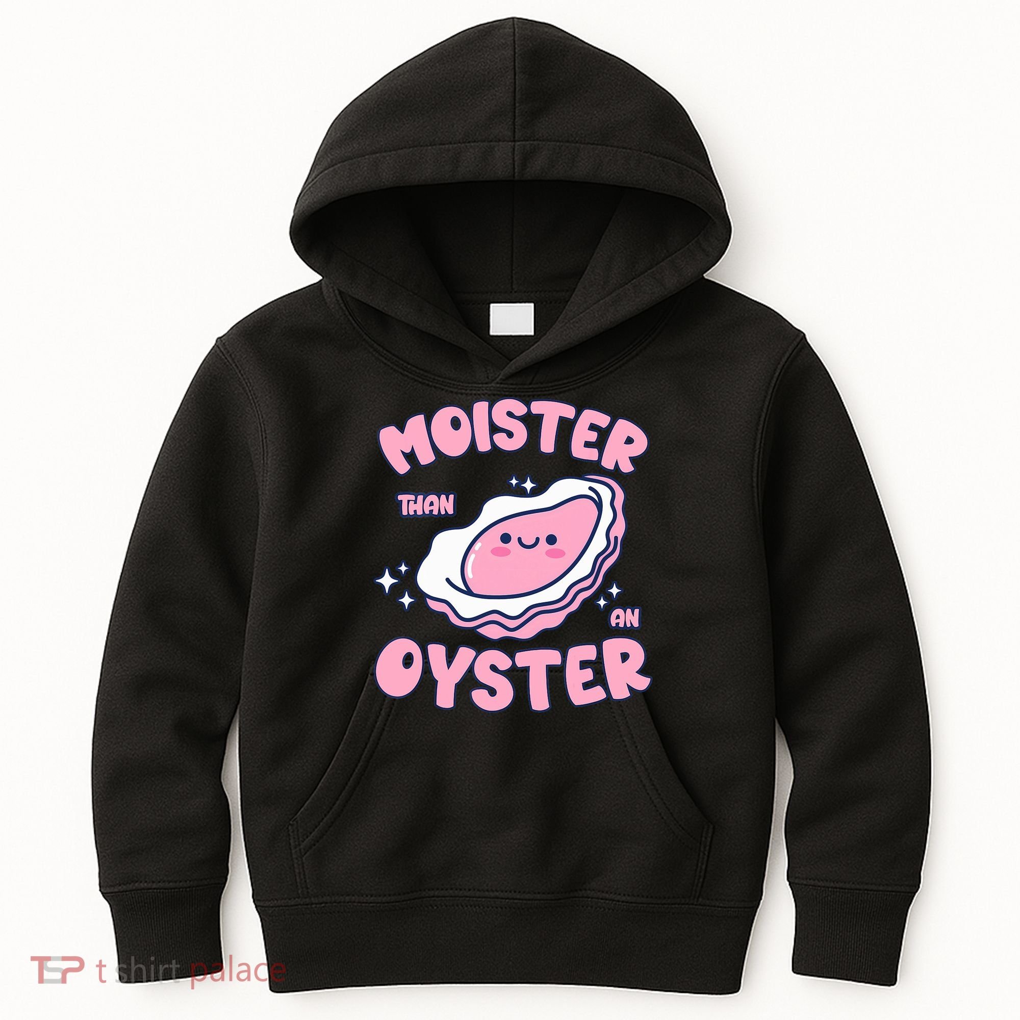 Moister Than An Oyster Inappropriate Shellfish Funny Raunchy Kids Hoodie