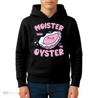 Moister Than An Oyster Inappropriate Shellfish Funny Raunchy Kids Hoodie thumb 4