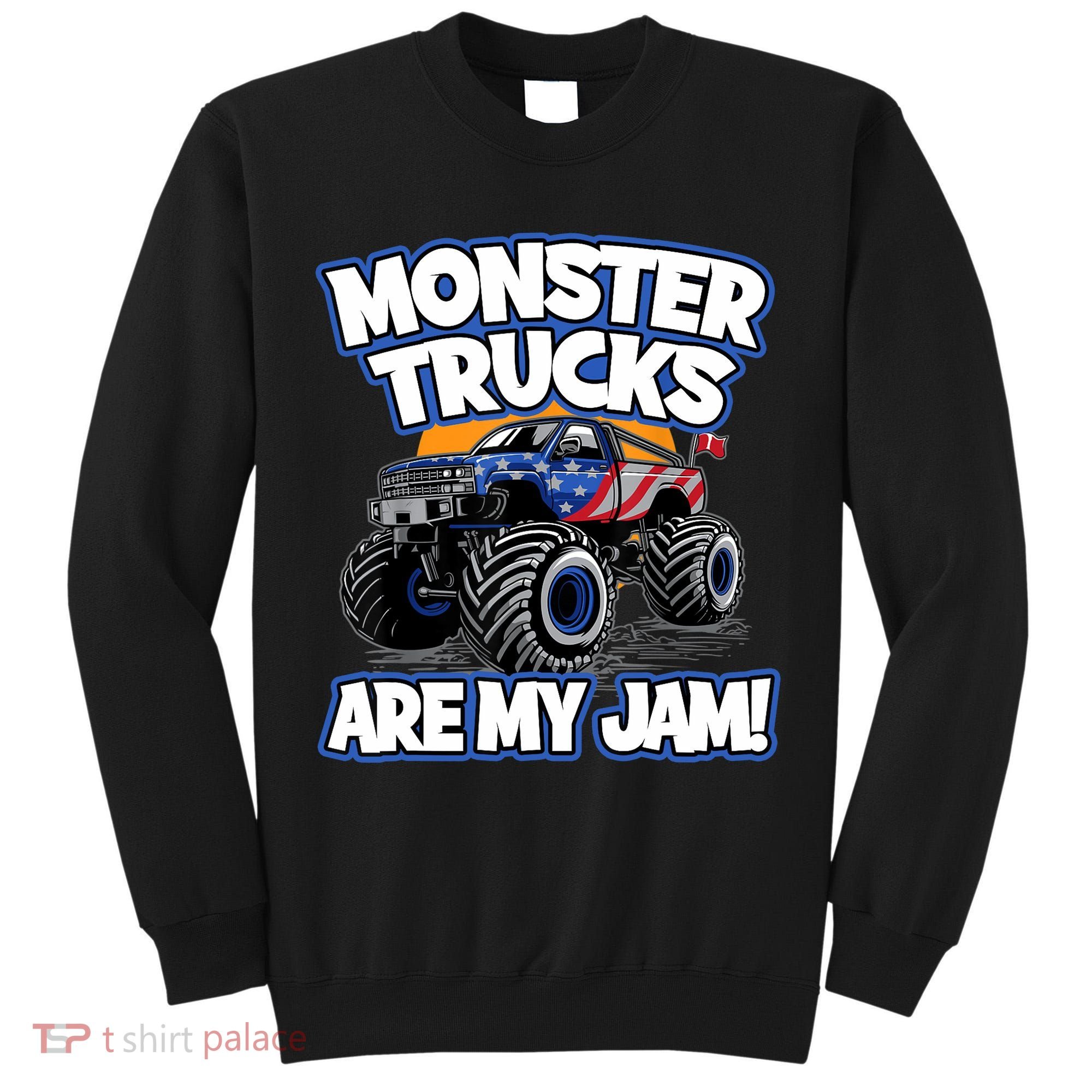 Monster Trucks Are My Jam Boy's Monster Truck Tall Sweatshirt