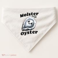 Moister Than An Oyster Funny Shucking Shellfish Seafood USA-Made Doggie Bandana thumb 0