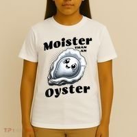 Moister Than An Oyster Funny Shucking Shellfish Seafood T-Shirt thumb 4