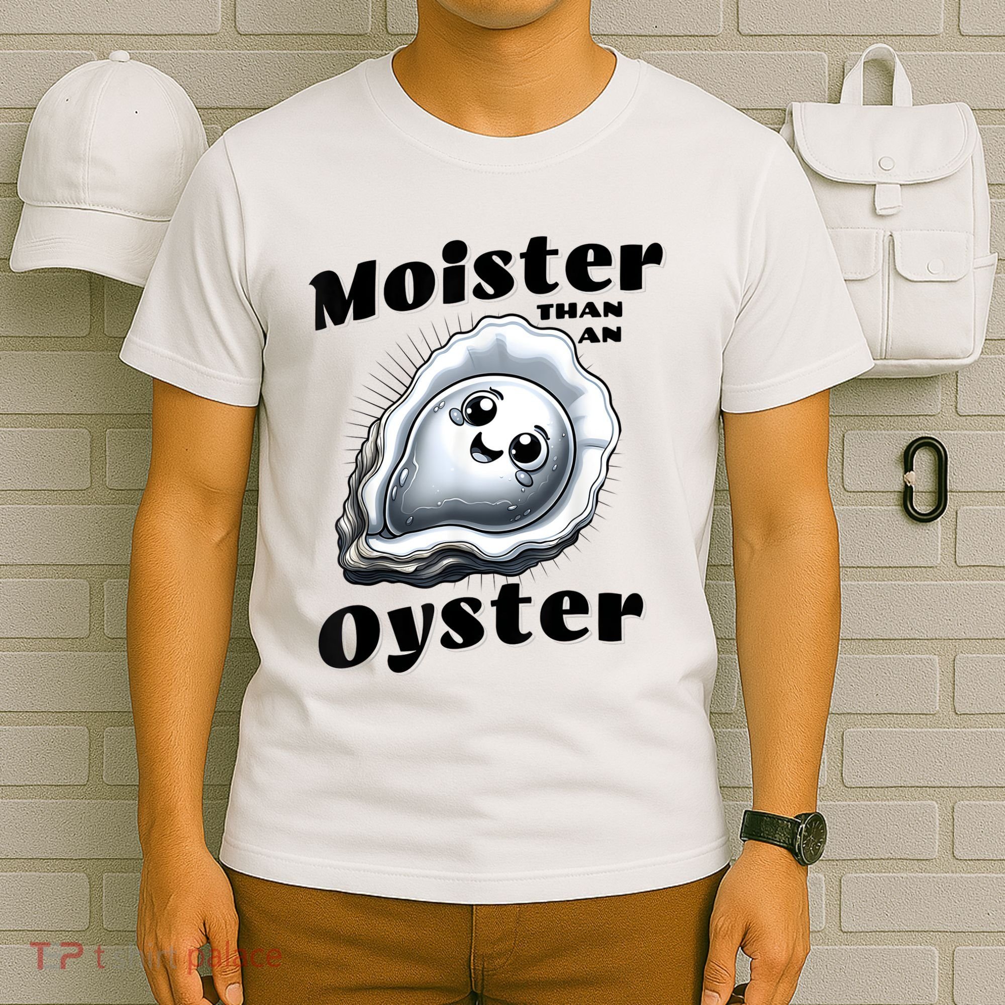 Moister Than An Oyster Funny Shucking Shellfish Seafood T-Shirt