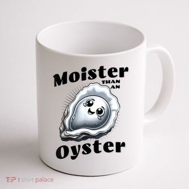 Moister Than An Oyster Funny Shucking Shellfish Seafood Coffee Mug back