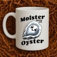 Moister Than An Oyster Funny Shucking Shellfish Seafood Coffee Mug thumb 2