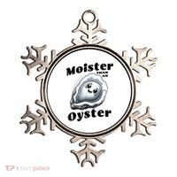Moister Than An Oyster Funny Shucking Shellfish Seafood Ornament thumb 0