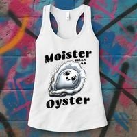Moister Than An Oyster Funny Shucking Shellfish Seafood Women's Tank Top thumb 3