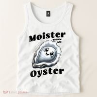 Moister Than An Oyster Funny Shucking Shellfish Seafood Tank Top thumb 2