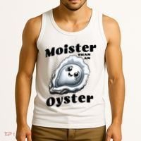 Moister Than An Oyster Funny Shucking Shellfish Seafood Tank Top thumb 3