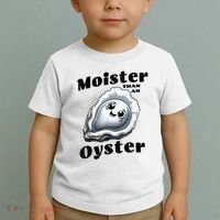 Moister Than An Oyster Funny Shucking Shellfish Seafood Toddler T-Shirt thumb 2