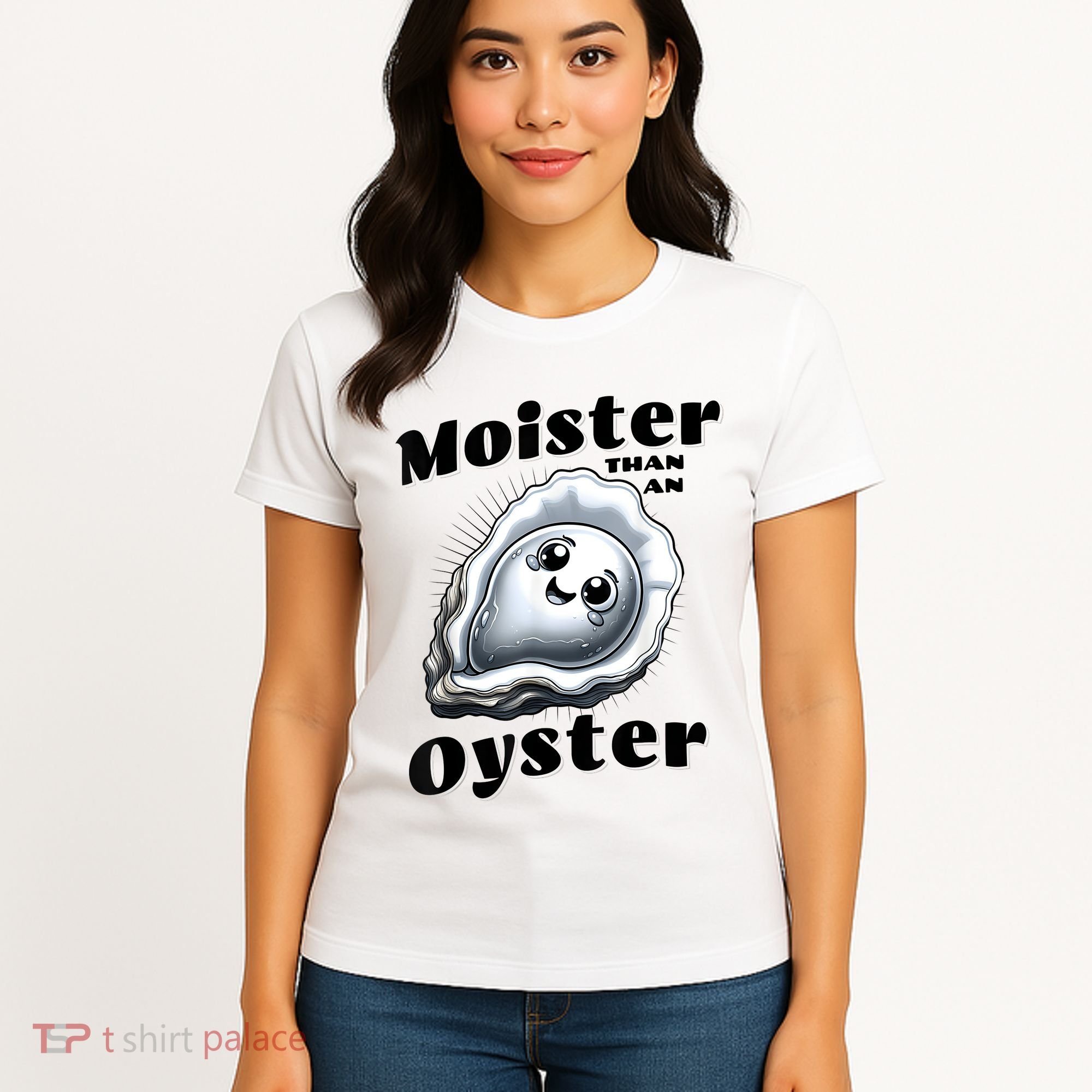Moister Than An Oyster Funny Shucking Shellfish Seafood Women's T-Shirt