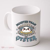 Moister Than An Oyster Funny Shucking Shellfish Seafood Coffee Mug thumb 0