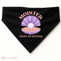 Moister Than An Oyster Shucking Funny Shellfish Shucker USA-Made Doggie Bandana thumb 0