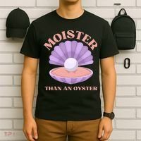 Moister Than An Oyster Shucking Funny Shellfish Shucker T-Shirt thumb 6