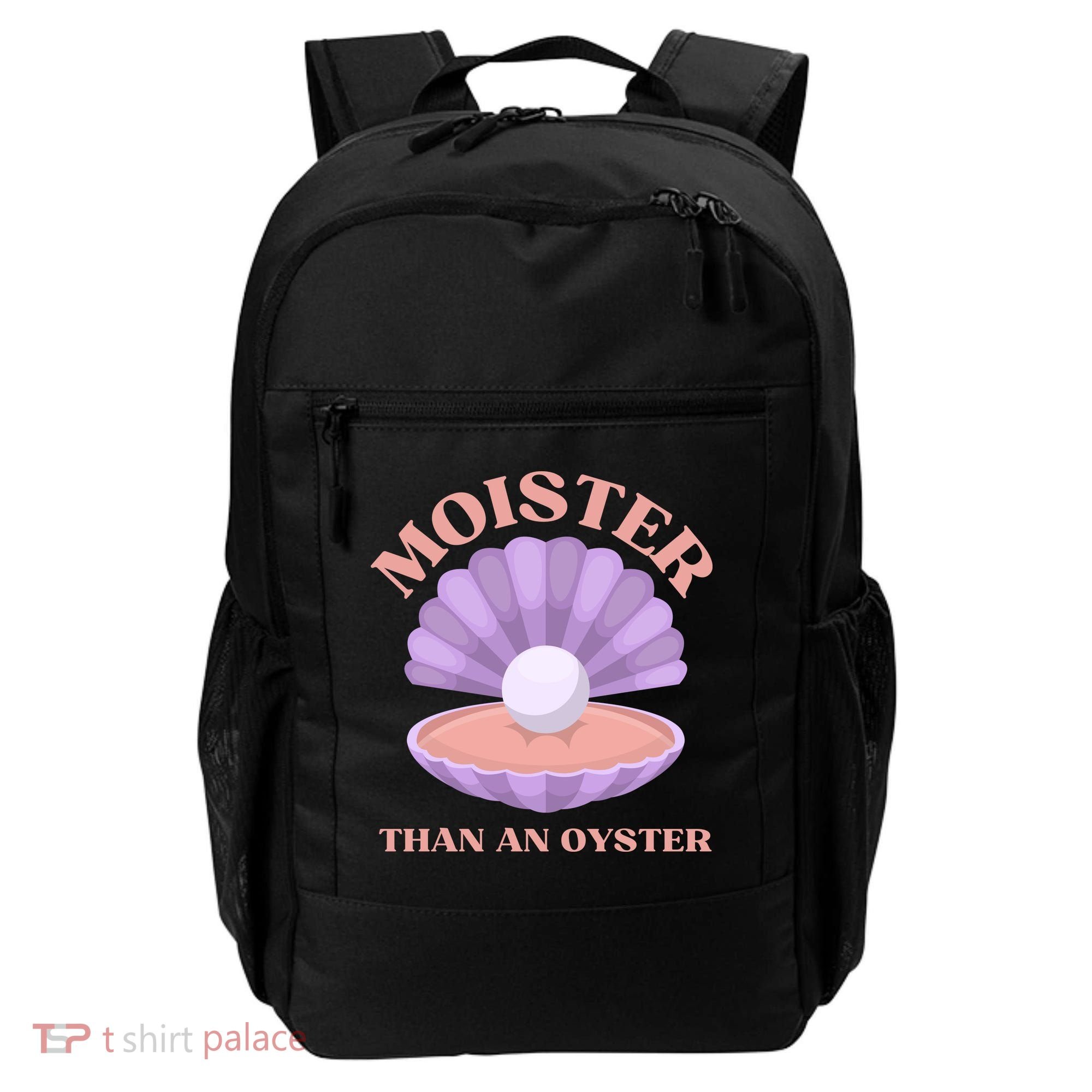Moister Than An Oyster Shucking Funny Shellfish Shucker Backpack