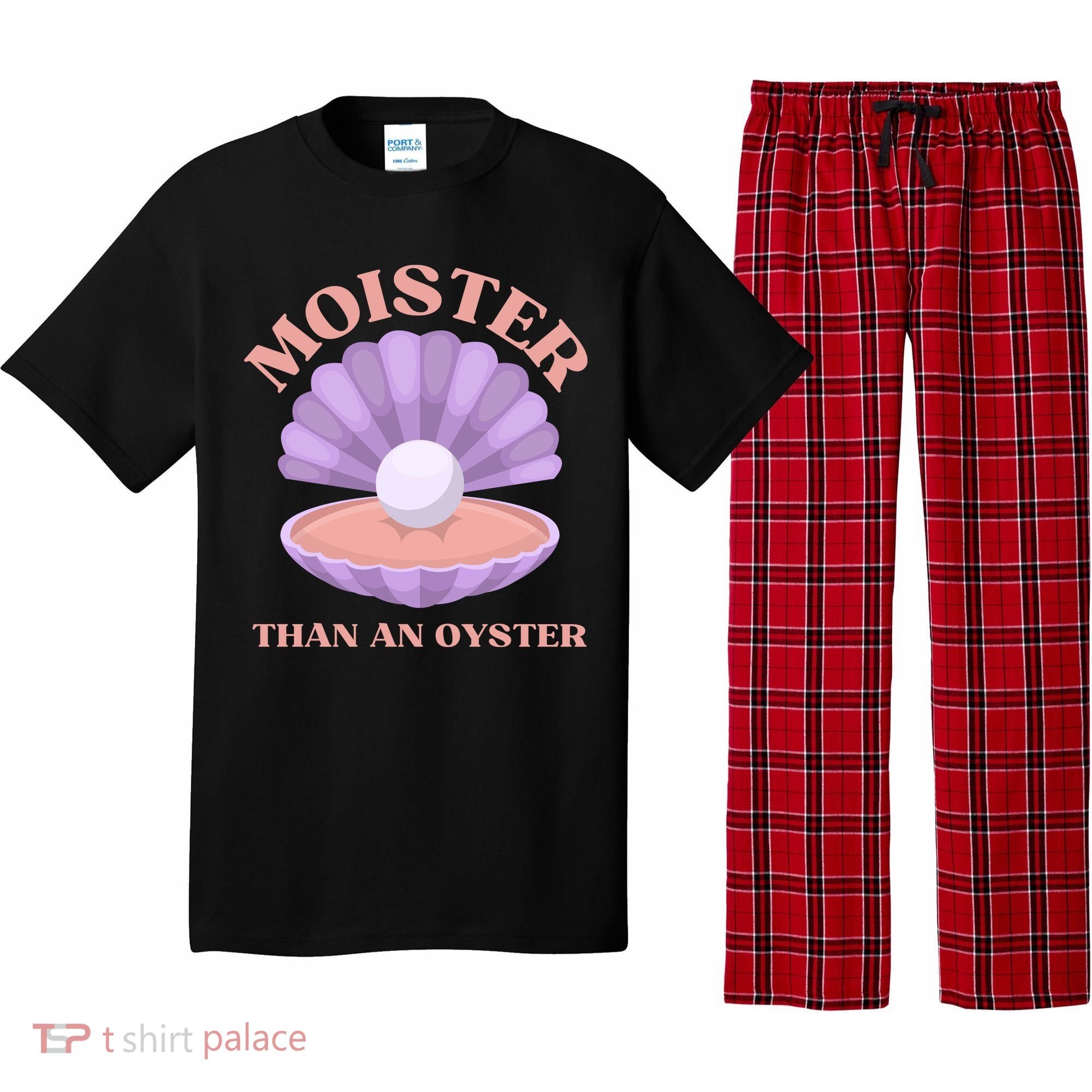 Moister Than An Oyster Shucking Funny Shellfish Shucker Pajama Set