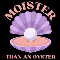 Moister Than An Oyster Shucking Funny Shellfish Shucker Women's Hoodie thumb 2