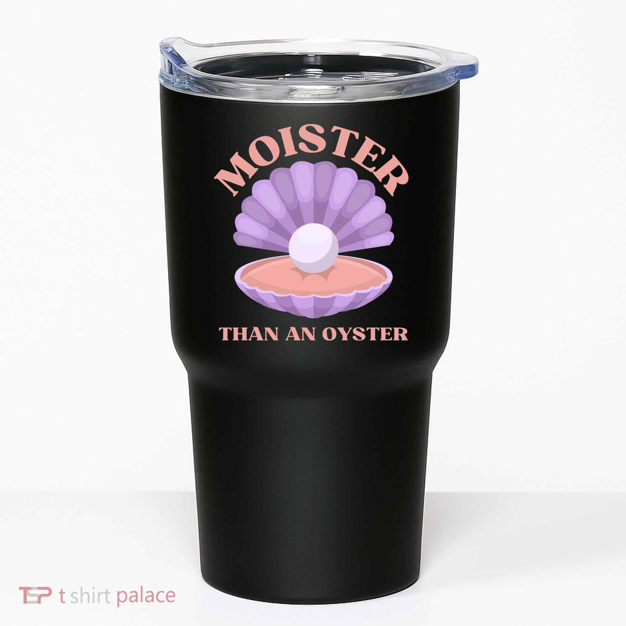 Moister Than An Oyster Shucking Funny Shellfish Shucker Tumbler