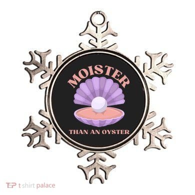 Moister Than An Oyster Shucking Funny Shellfish Shucker Ornament