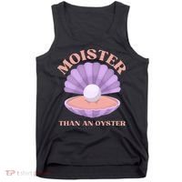 Moister Than An Oyster Shucking Funny Shellfish Shucker Tank Top thumb 0