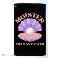Moister Than An Oyster Shucking Funny Shellfish Shucker Golf Towel thumb 0