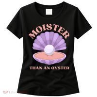 Moister Than An Oyster Shucking Funny Shellfish Shucker Women's T-Shirt thumb 0