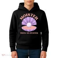Moister Than An Oyster Shucking Funny Shellfish Shucker Kids Hoodie thumb 4