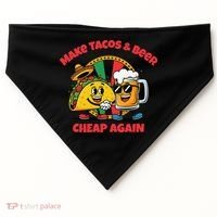Make Tacos And Beer Cheap Again Funny Political Fiesta USA-Made Doggie Bandana thumb 0