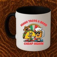 Make Tacos And Beer Cheap Again Funny Political Fiesta Coffee Mug thumb 2