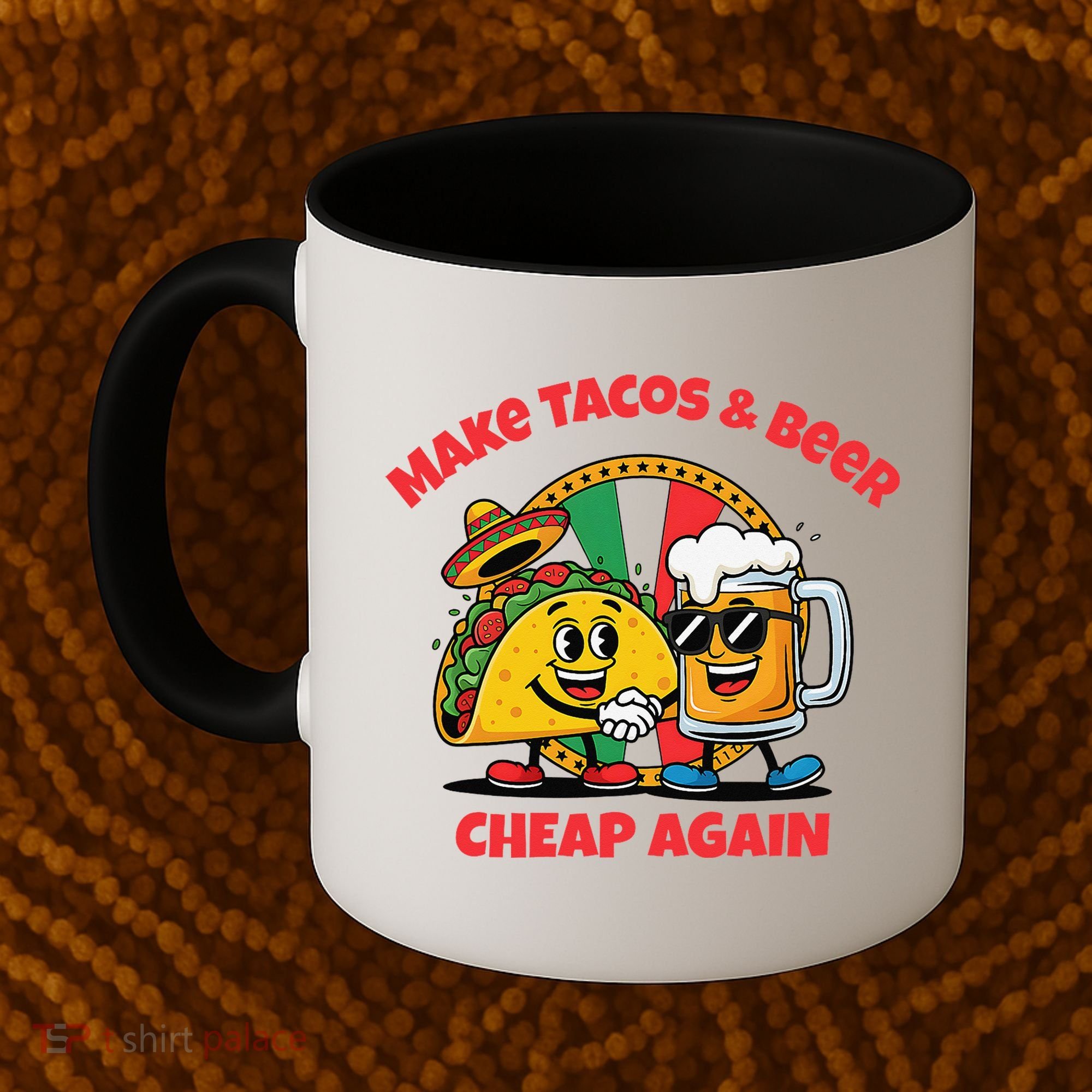 Make Tacos And Beer Cheap Again Funny Political Fiesta Coffee Mug