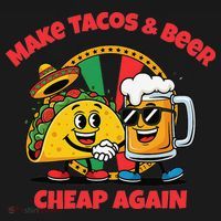 Make Tacos And Beer Cheap Again Funny Political Fiesta Coaster thumb 2