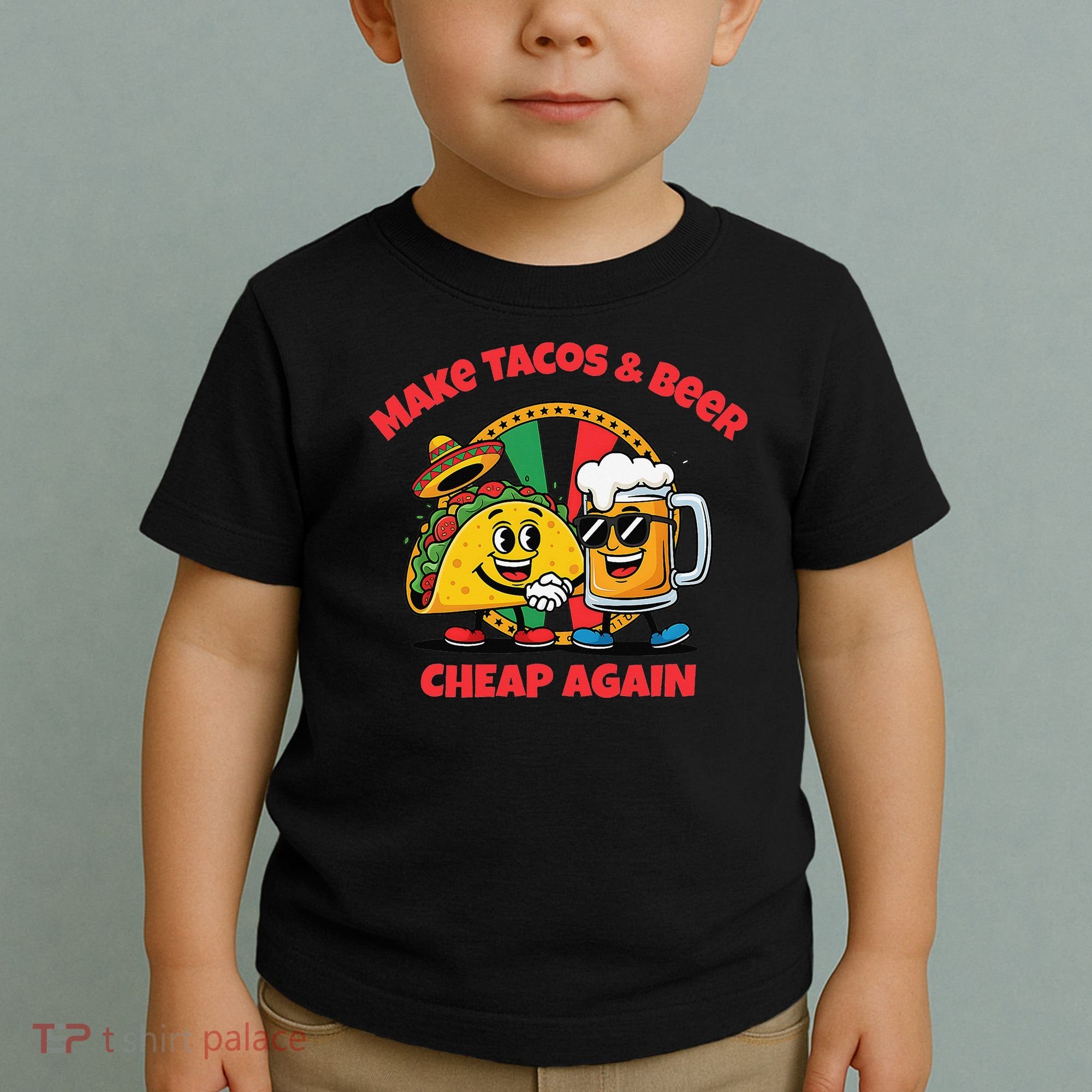Make Tacos And Beer Cheap Again Funny Political Fiesta Toddler T-Shirt