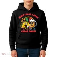 Make Tacos And Beer Cheap Again Funny Political Fiesta Kids Hoodie thumb 4
