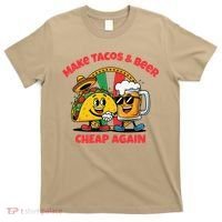 Make Tacos And Beer Cheap Again Funny Political Fiesta T-Shirt thumb 0