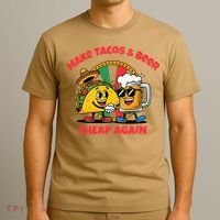 Make Tacos And Beer Cheap Again Funny Political Fiesta T-Shirt thumb 3