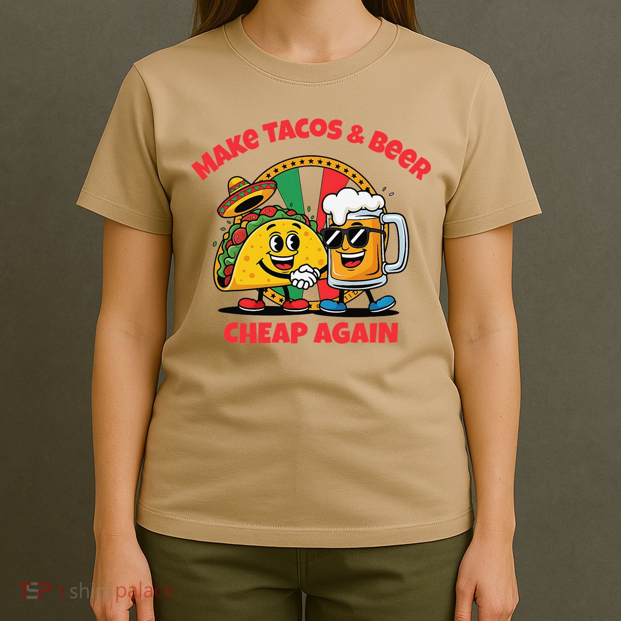 Make Tacos And Beer Cheap Again Funny Political Fiesta T-Shirt