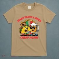 Make Tacos And Beer Cheap Again Funny Political Fiesta T-Shirt thumb 5