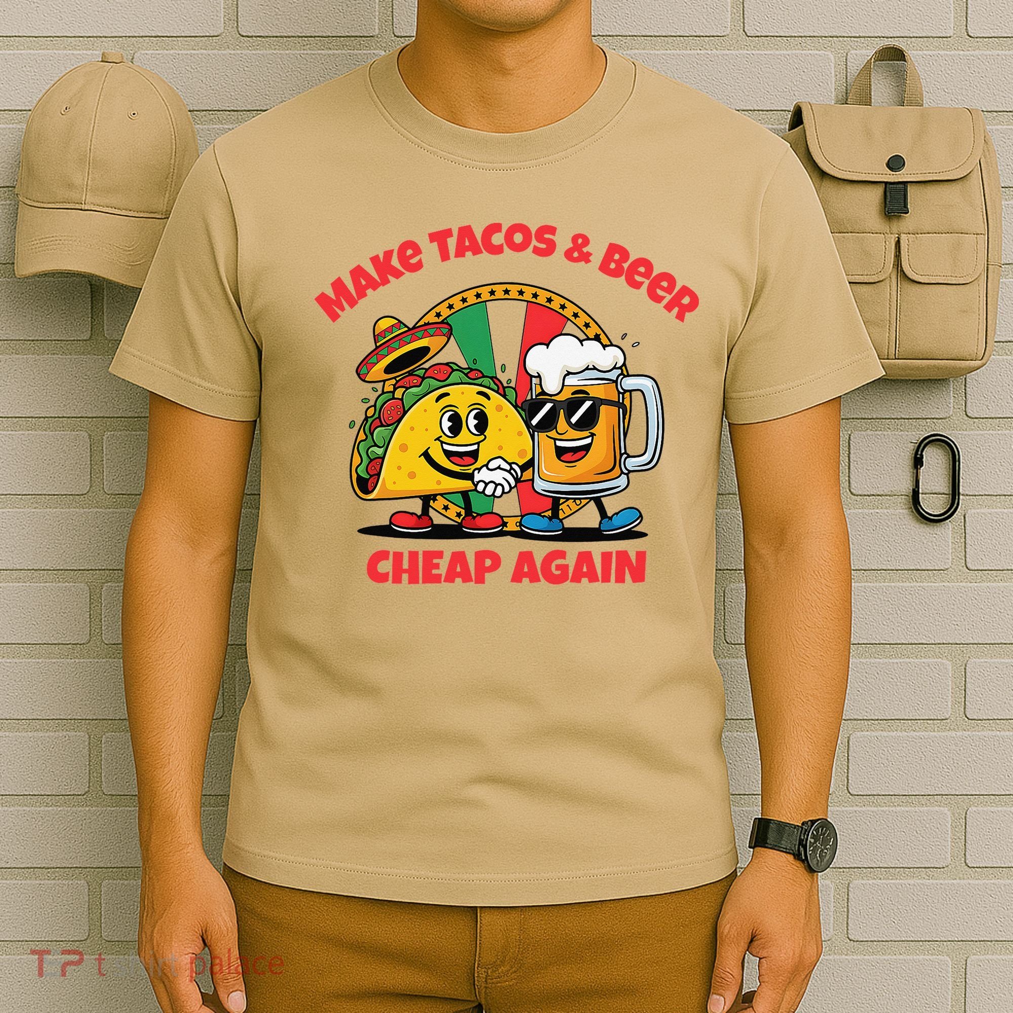 Make Tacos And Beer Cheap Again Funny Political Fiesta T-Shirt