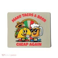 Make Tacos And Beer Cheap Again Funny Political Fiesta Mousepad thumb 0