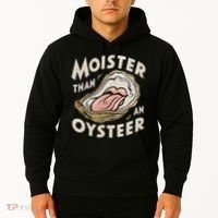 Moisture Than An Oyster, Funny Shellfish Shuck Women Hoodie thumb 2