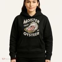 Moisture Than An Oyster, Funny Shellfish Shuck Women Hoodie thumb 5