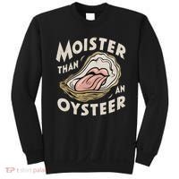 Moisture Than An Oyster, Funny Shellfish Shuck Women Sweatshirt thumb 0