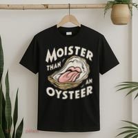 Moisture Than An Oyster, Funny Shellfish Shuck Women T-Shirt thumb 2