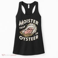 Moisture Than An Oyster, Funny Shellfish Shuck Women Women's Tank Top thumb 0