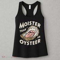 Moisture Than An Oyster, Funny Shellfish Shuck Women Women's Tank Top thumb 3