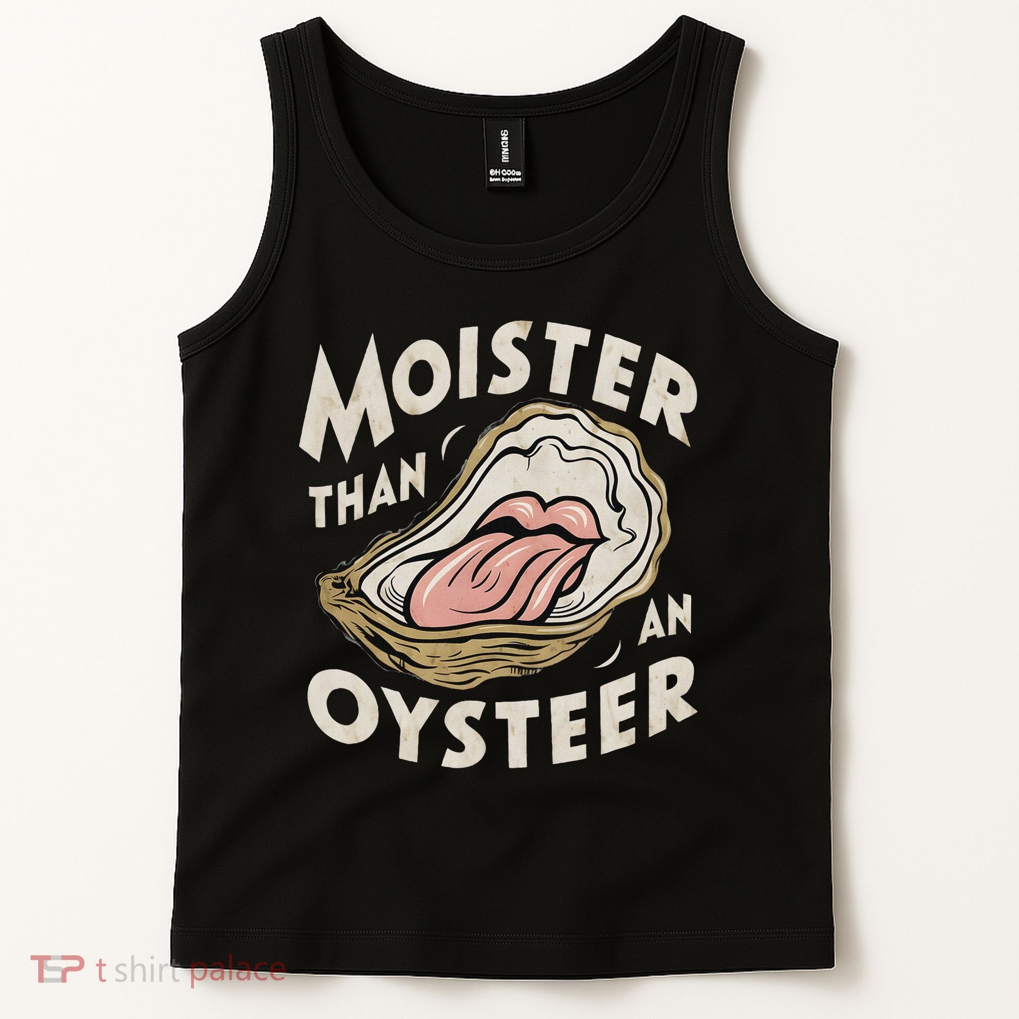 Moisture Than An Oyster, Funny Shellfish Shuck Women Tank Top