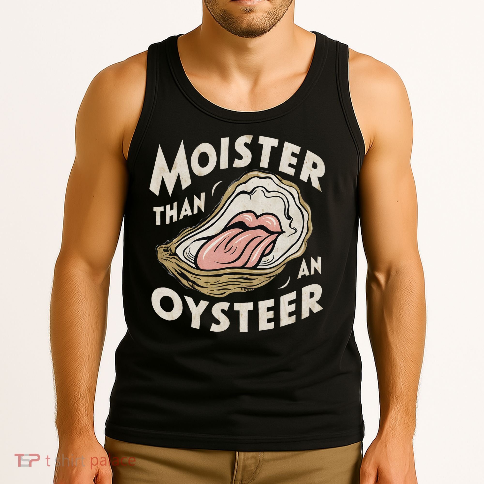 Moisture Than An Oyster, Funny Shellfish Shuck Women Tank Top
