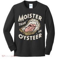 Moisture Than An Oyster, Funny Shellfish Shuck Women Kids Long Sleeve Shirt thumb 0