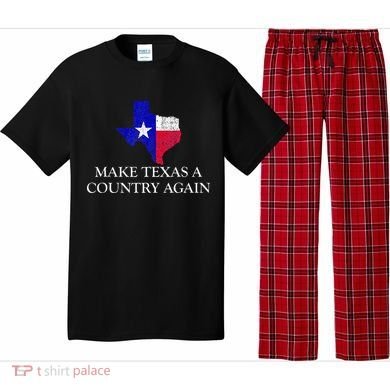 Make Texas A Country Again Texas Secede Texas Exit Texit Pajama Set