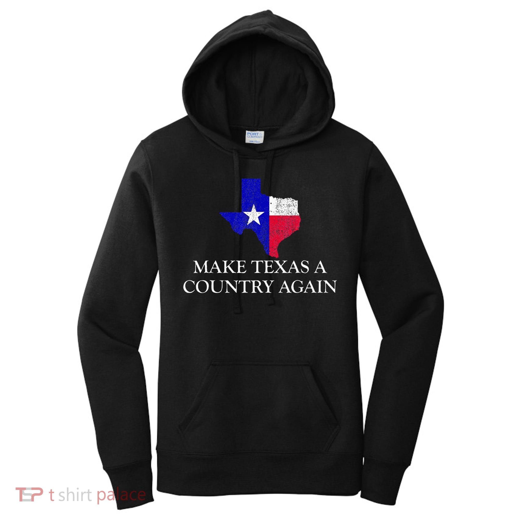 Make Texas A Country Again Texas Secede Texas Exit Texit Women's Hoodie